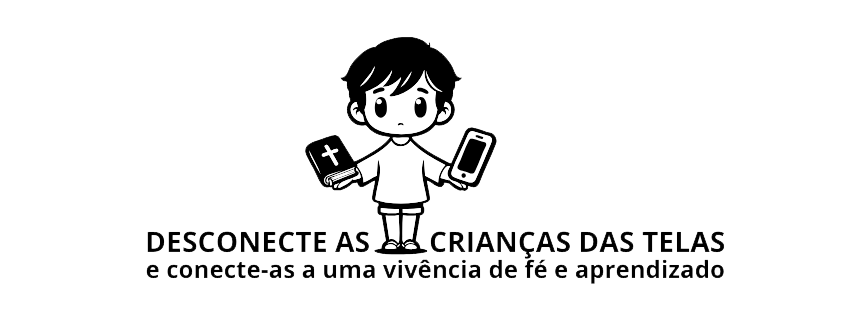 Desconecte as crianças das telas e conecte-as a uma vivência de fé e aprendizado